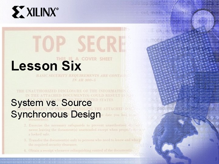 Lesson Six System vs. Source Synchronous Design 
