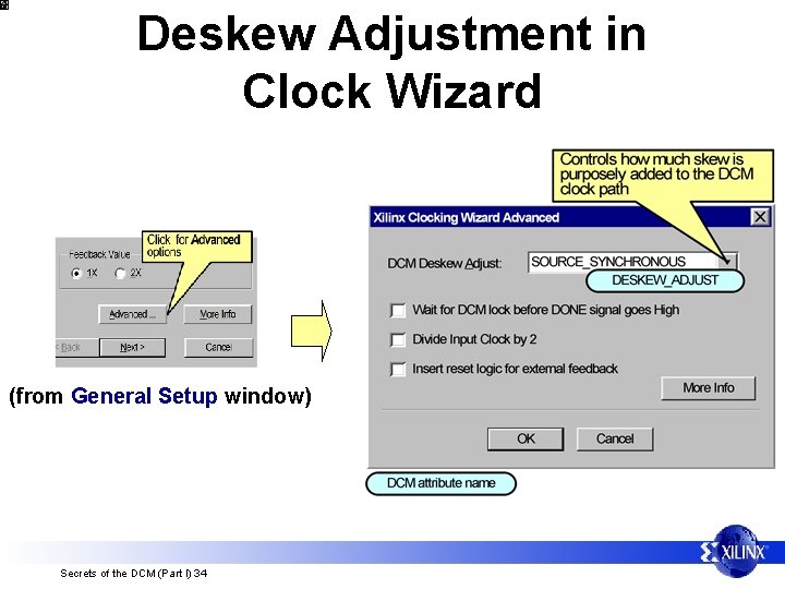Deskew Adjustment in Clock Wizard (from General Setup window) Secrets of the DCM (Part