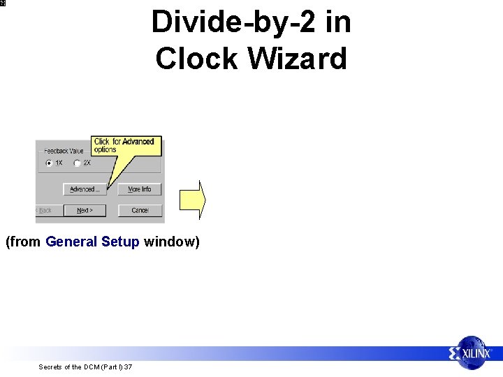 Divide-by-2 in Clock Wizard (from General Setup window) Secrets of the DCM (Part I)