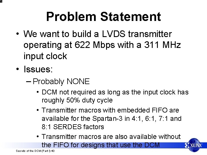 Problem Statement • We want to build a LVDS transmitter operating at 622 Mbps