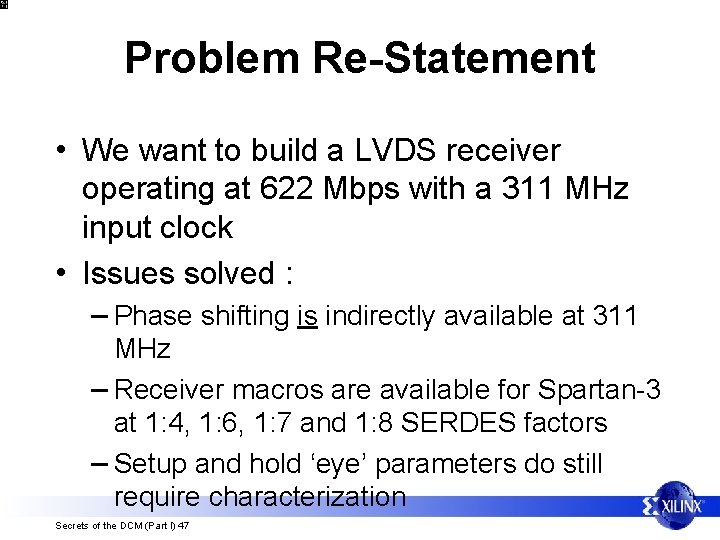 Problem Re-Statement • We want to build a LVDS receiver operating at 622 Mbps