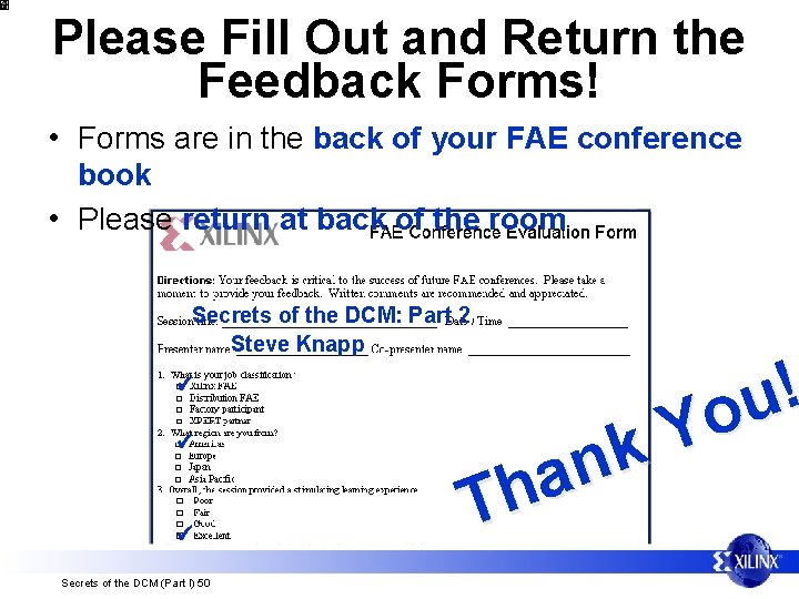 Please Fill Out and Return the Feedback Forms! • Forms are in the back