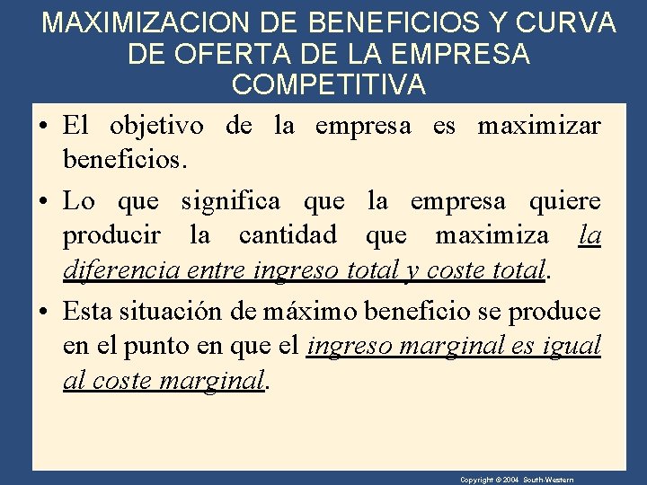 MAXIMIZACION DE BENEFICIOS Y CURVA DE OFERTA DE LA EMPRESA COMPETITIVA • El objetivo