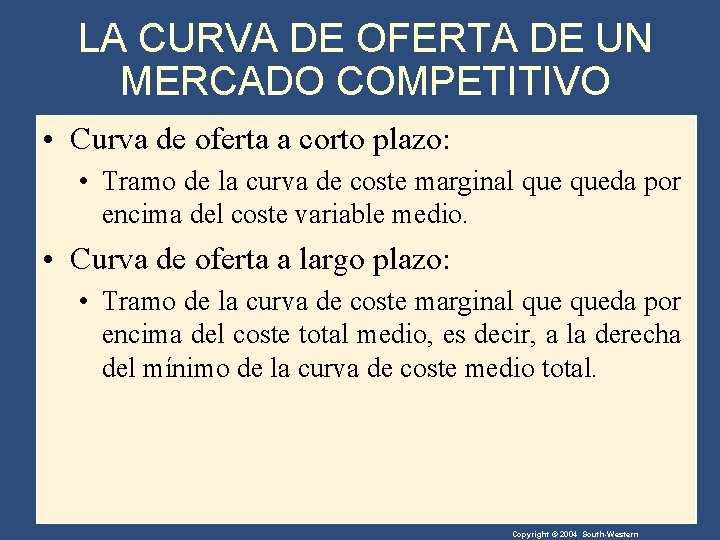 LA CURVA DE OFERTA DE UN MERCADO COMPETITIVO • Curva de oferta a corto