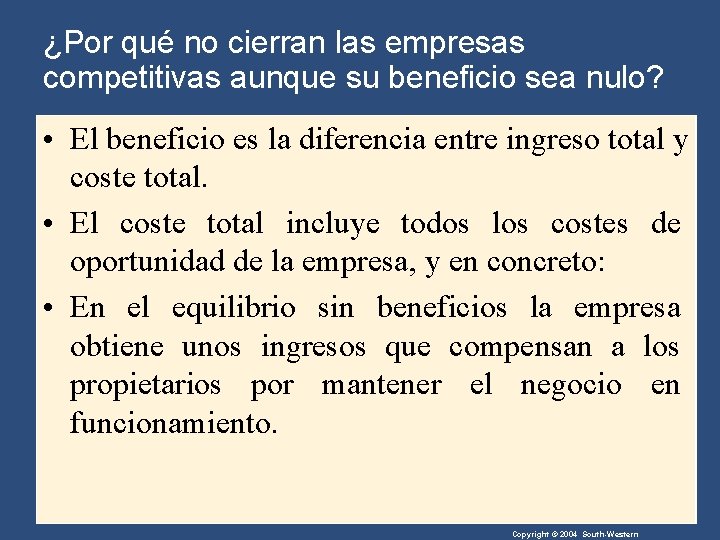 ¿Por qué no cierran las empresas competitivas aunque su beneficio sea nulo? • El