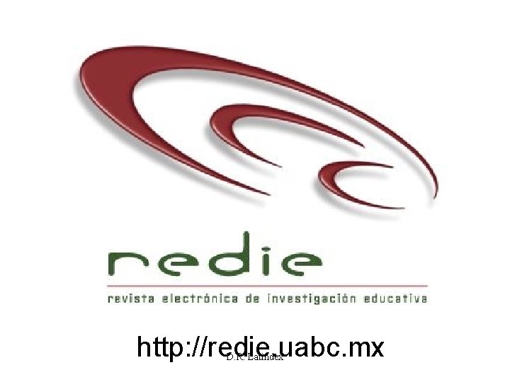 http: //redie. uabc. mx D. R. Latindex 