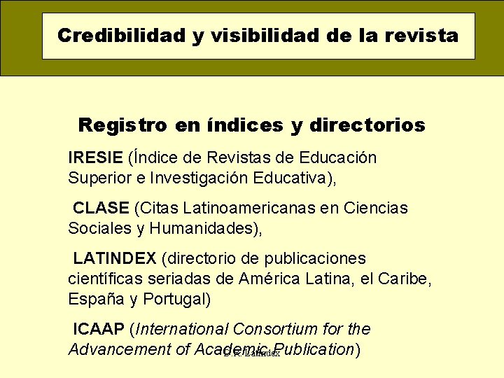 Credibilidad y visibilidad de la revista Registro en índices y directorios IRESIE (Índice de