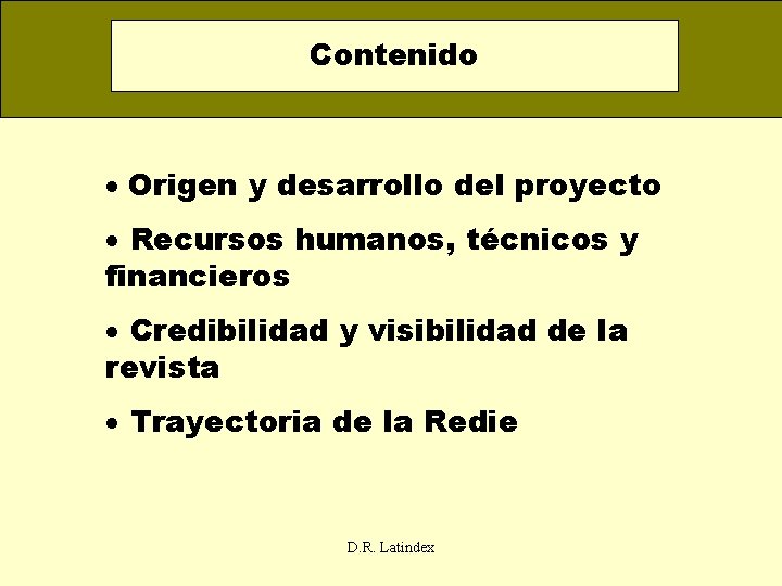 Contenido · Origen y desarrollo del proyecto · Recursos humanos, técnicos y financieros ·