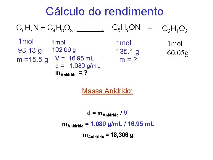 Cálculo do rendimento C 8 H 9 ON + C 6 H 7 N