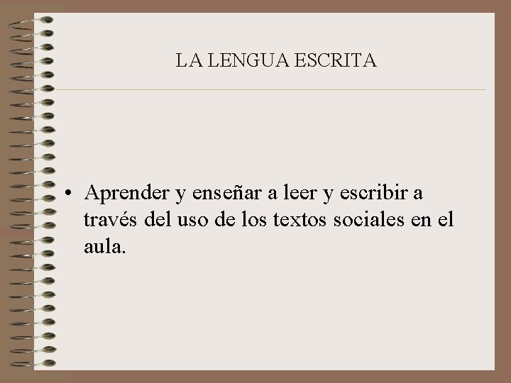 LA LENGUA ESCRITA • Aprender y enseñar a leer y escribir a través del