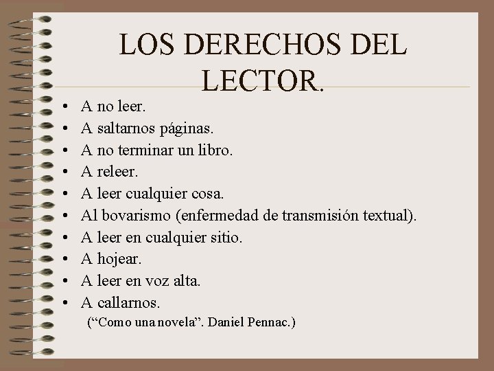  • • • LOS DERECHOS DEL LECTOR. A no leer. A saltarnos páginas.