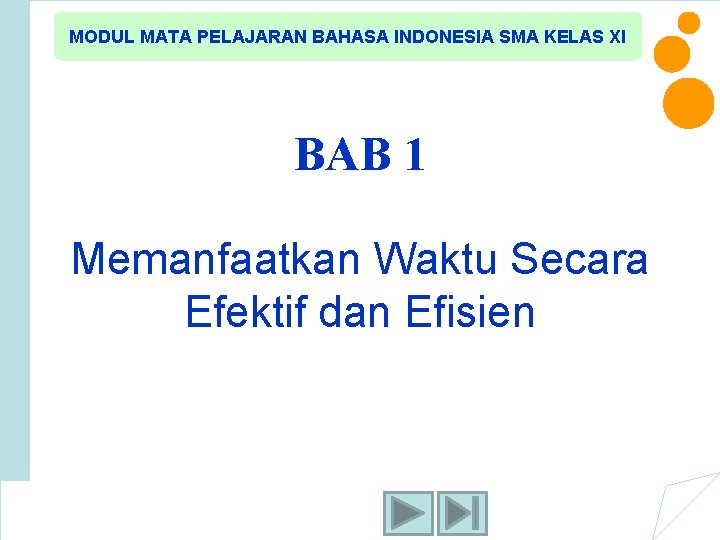 MODUL MATA PELAJARAN BAHASA INDONESIA SMA KELAS XI BAB 1 Memanfaatkan Waktu Secara Efektif