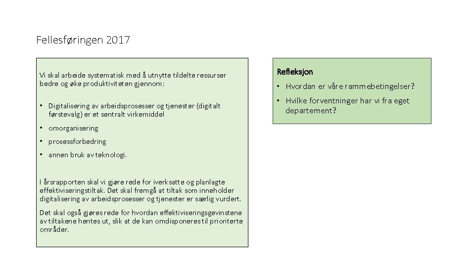 Fellesføringen 2017 Vi skal arbeide systematisk med å utnytte tildelte ressurser bedre og øke