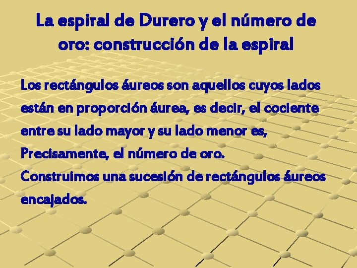 La espiral de Durero y el número de oro: construcción de la espiral Los