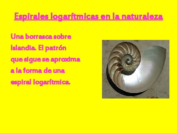 Espirales logarítmicas en la naturaleza Una borrasca sobre Islandia. El patrón que sigue se