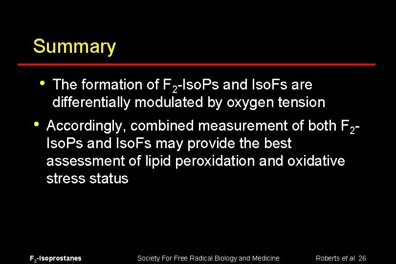 Summary • • The formation of F 2 -Iso. Ps and Iso. Fs are