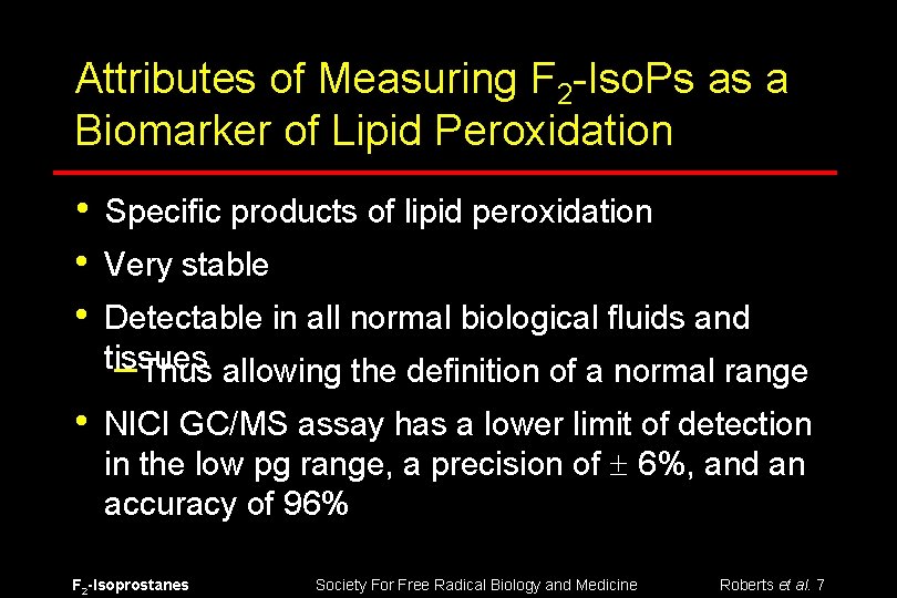 Attributes of Measuring F 2 -Iso. Ps as a Biomarker of Lipid Peroxidation •