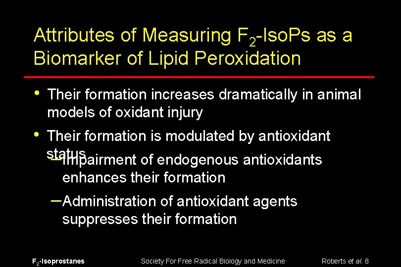 Attributes of Measuring F 2 -Iso. Ps as a Biomarker of Lipid Peroxidation •