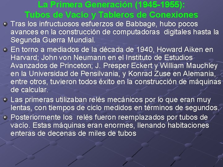 La Primera Generación (1945 -1955): Tubos de Vacío y Tableros de Conexiones Tras los