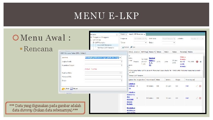 MENU E-LKP Menu Awal : § Rencana *** Data yang digunakan pada gambar adalah