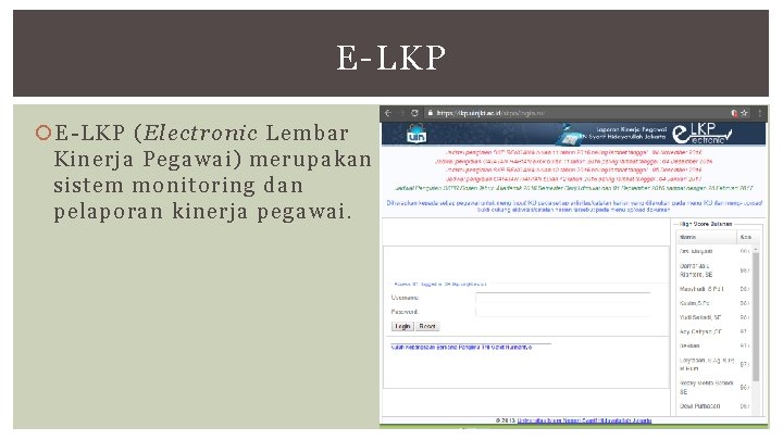 E-LKP (Electronic Lembar Kinerja Pegawai) merupakan sistem monitoring dan pelaporan kinerja pegawai. 