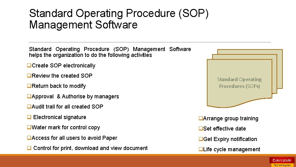 Standard Operating Procedure (SOP) Management Software helps the organization to do the following activities Standard Operating Procedure (SOP) Management Software helps the organization to do the following activities