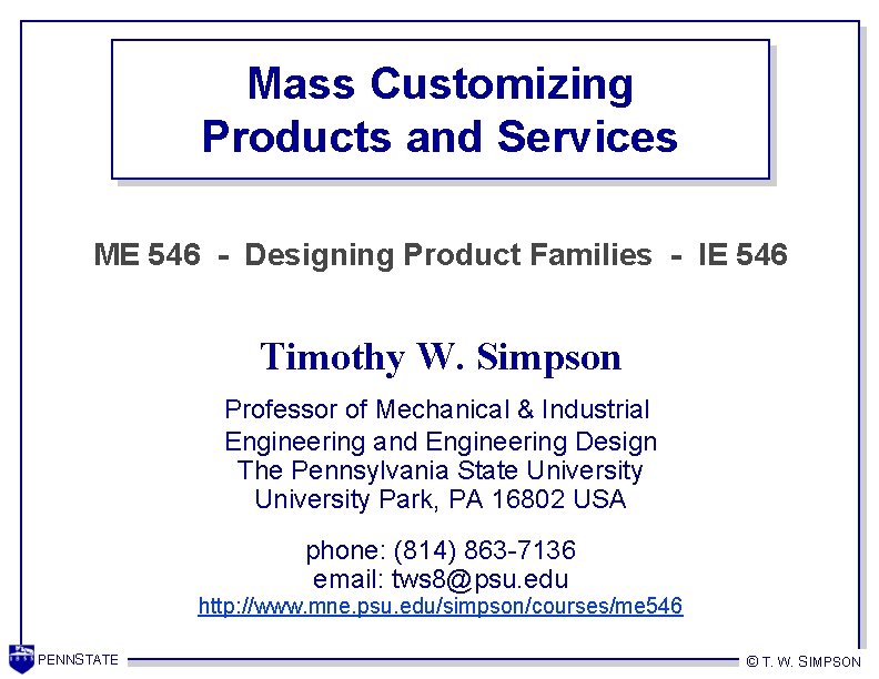 Mass Customizing Products and Services ME 546 - Designing Product Families - IE 546 Mass Customizing Products and Services ME 546 - Designing Product Families - IE 546