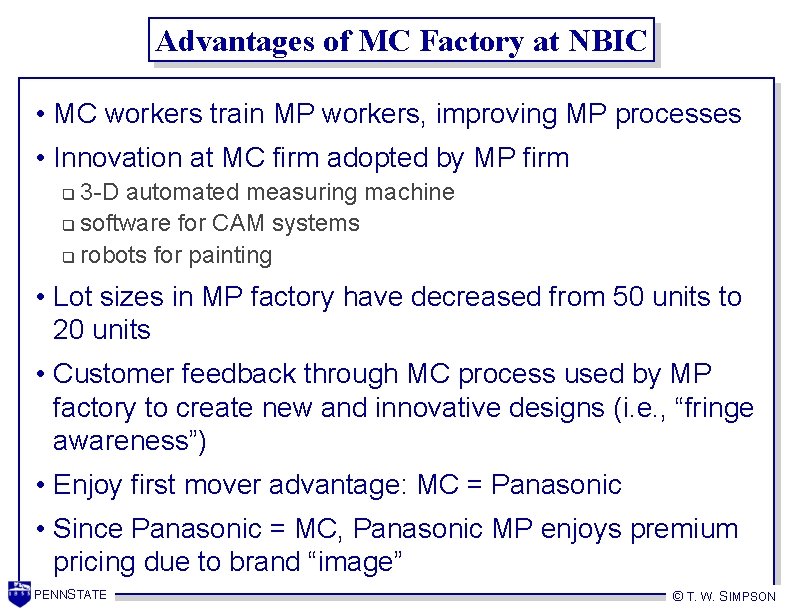 Advantages of MC Factory at NBIC • MC workers train MP workers, improving MP Advantages of MC Factory at NBIC • MC workers train MP workers, improving MP