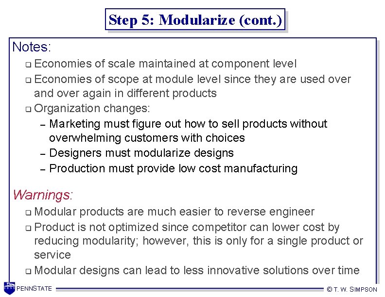 Step 5: Modularize (cont. ) Notes: Economies of scale maintained at component level q Step 5: Modularize (cont. ) Notes: Economies of scale maintained at component level q