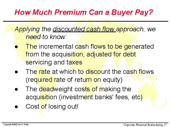 How Much Premium Can a Buyer Pay? Applying the discounted cash flow approach, we
