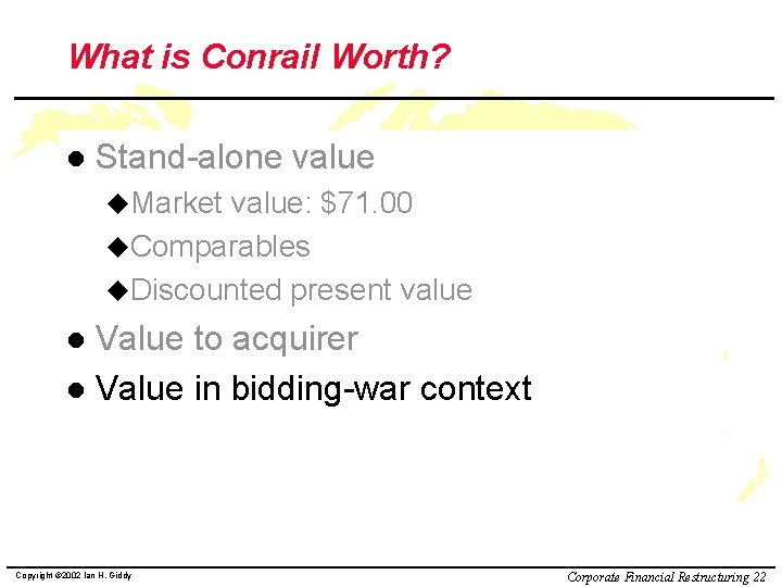 What is Conrail Worth? l Stand-alone value u. Market value: $71. 00 u. Comparables