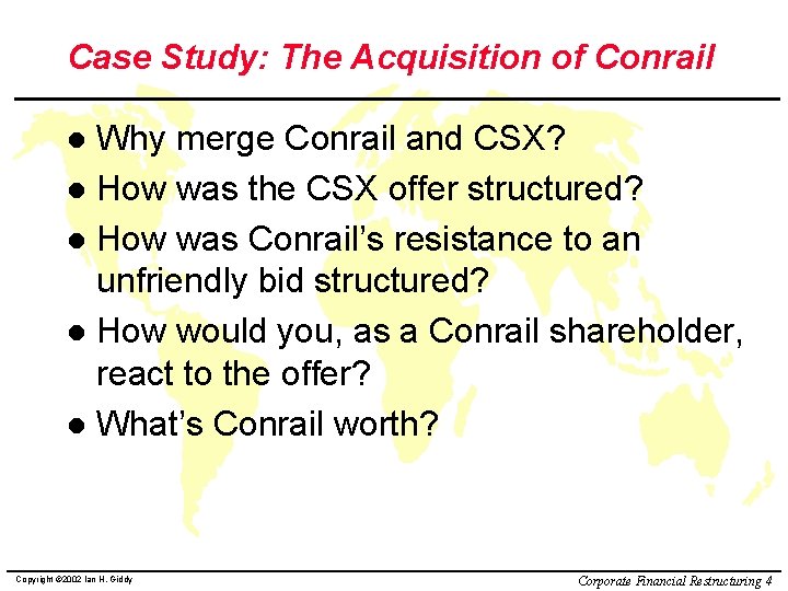 Case Study: The Acquisition of Conrail Why merge Conrail and CSX? l How was