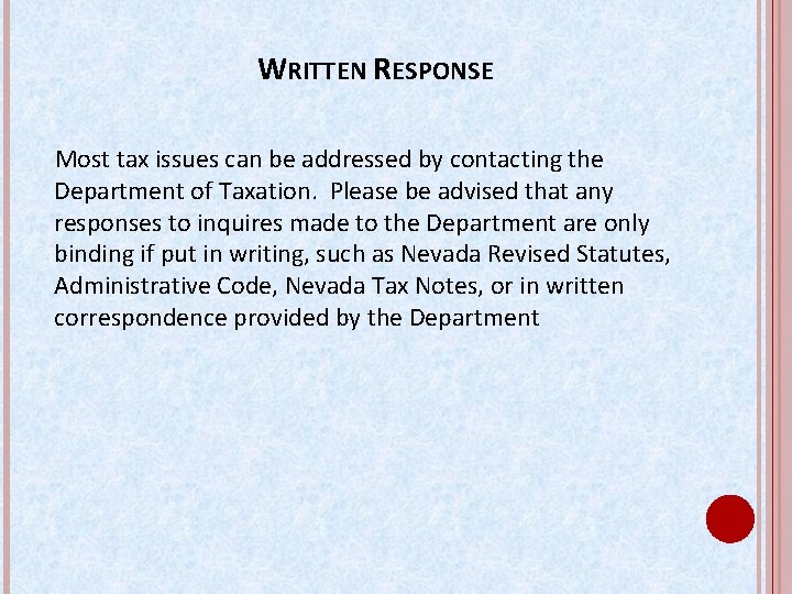 WRITTEN RESPONSE Most tax issues can be addressed by contacting the Department of Taxation.