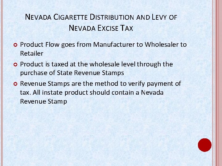 NEVADA CIGARETTE DISTRIBUTION AND LEVY OF NEVADA EXCISE TAX Product Flow goes from Manufacturer