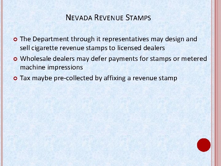 NEVADA REVENUE STAMPS The Department through it representatives may design and sell cigarette revenue