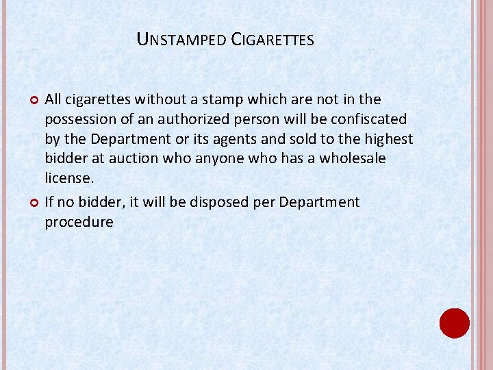 UNSTAMPED CIGARETTES All cigarettes without a stamp which are not in the possession of