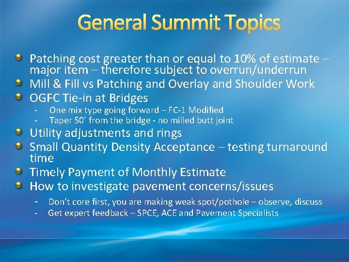 General Summit Topics Patching cost greater than or equal to 10% of estimate –