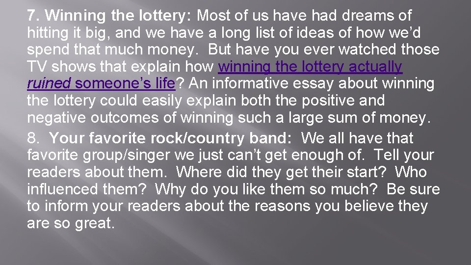 7. Winning the lottery: Most of us have had dreams of hitting it big,