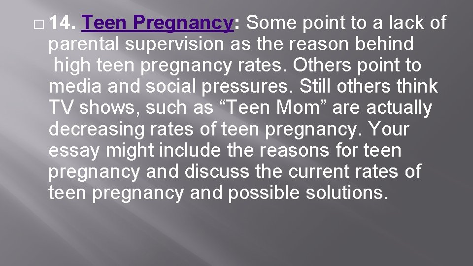 � 14. Teen Pregnancy: Some point to a lack of parental supervision as the