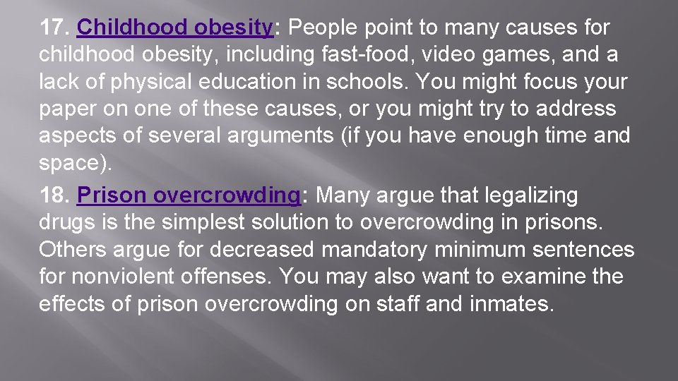 17. Childhood obesity: People point to many causes for childhood obesity, including fast-food, video