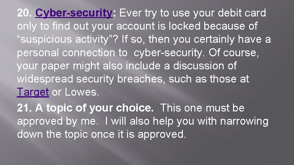 20. Cyber-security: Ever try to use your debit card only to find out your