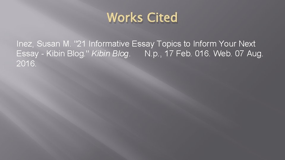 Works Cited Inez, Susan M. "21 Informative Essay Topics to Inform Your Next Essay