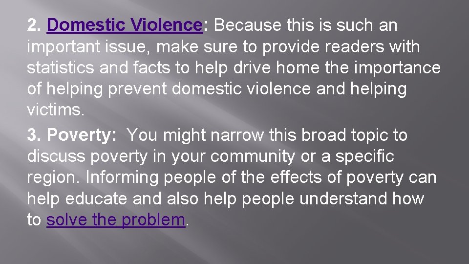 2. Domestic Violence: Because this is such an important issue, make sure to provide
