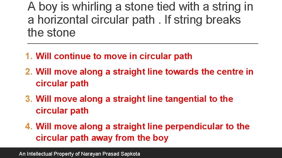 A boy is whirling a stone tied with a string in a horizontal circular