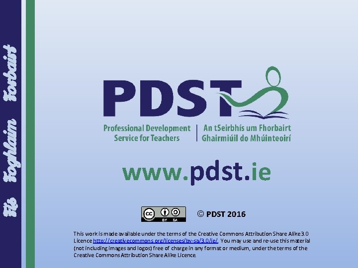 Forbairt Fís Foghlaim www. pdst. ie © PDST 2016 This work is made available