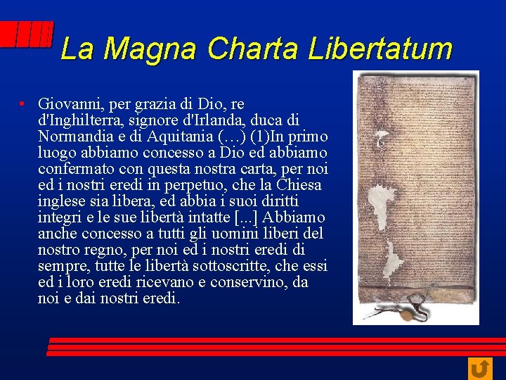 La Magna Charta Libertatum • Giovanni, per grazia di Dio, re d'Inghilterra, signore d'Irlanda,