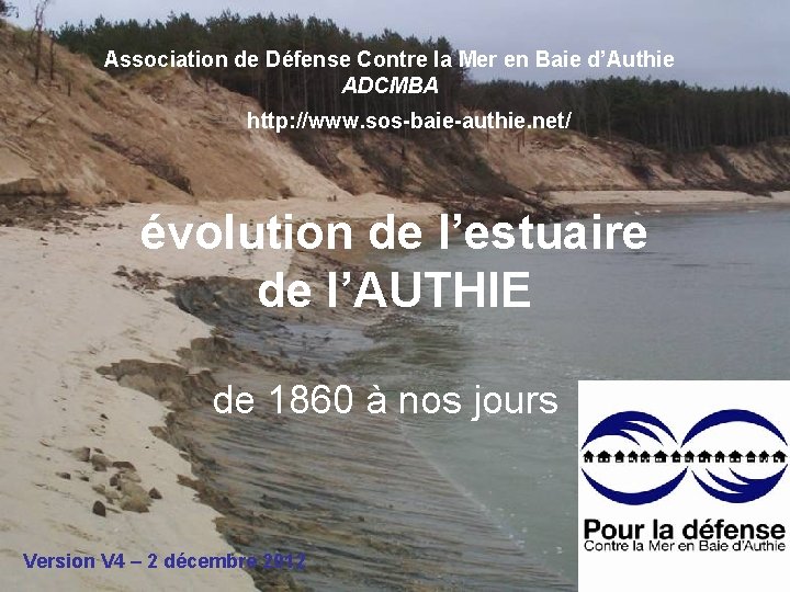 Association de Défense Contre la Mer en Baie d’Authie ADCMBA http: //www. sos-baie-authie. net/