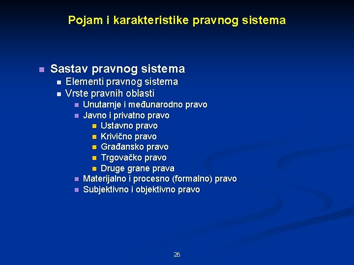 Pojam i karakteristike pravnog sistema n Sastav pravnog sistema n n Elementi pravnog sistema