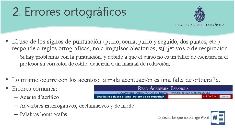 2. Errores ortográficos • El uso de los signos de puntuación (punto, coma, punto 2. Errores ortográficos • El uso de los signos de puntuación (punto, coma, punto
