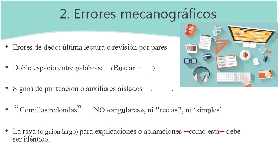 2. Errores mecanográficos • Erores de dedo: última lectura o revisión por pares • 2. Errores mecanográficos • Erores de dedo: última lectura o revisión por pares •